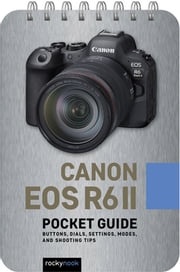 Canon EOS R6 II: Pocket Guide Rocky Nook