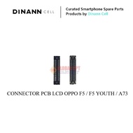 OPPO F5 LCD PCB CONNECTOR F5 YOUTH PCB CONNECTOR/ A73/