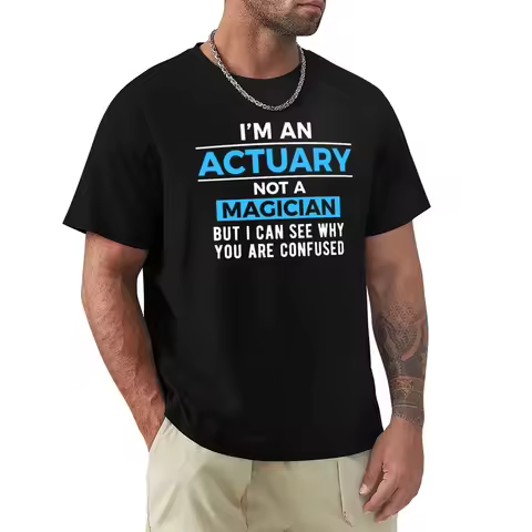 Actuarial Science Actuary Joke T-Shirt animal prinfor boys baggy shirts black t-shirts for men
