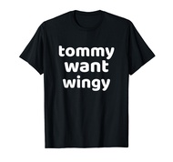 Tommy likey Tommy Want Wingy- Funny Tommy Tee- 90's retro T-Shirt