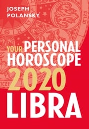 Libra 2020: Your Personal Horoscope Joseph Polansky