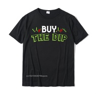 Buy The Dip - Stock Market Dips Day Traders Investing Gift T-Shirt Cotton Mens Tops T Shirt Casual T