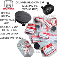 【ACM】 H/D CITY SEL CIVIC FD SNA ACCORD TAO HRV BRV CYLINDER HEAD CAM CAP (WITH O RING) 12513-P72-003