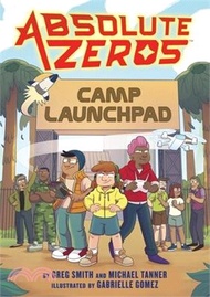 8175.Absolute Zeros: Camp Launchpad (a Graphic Novel)