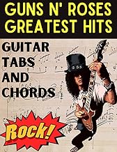 Guns N' Roses Greatest Hits, Guitar Tabs and Chords: Use Your Illusion: Complete Guitar Tablature Book for Guns N' Roses Fans