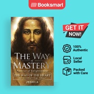 The Way of Mastery, Pathway of Enlightenment: The Way of the Heart: The Christ Mind  - 9781941489482