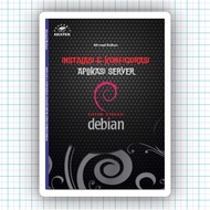 Debian Operating System Server Application Installation and Configuration Book - Ahmad Roihan