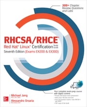 RHCSA/RHCE Red Hat Linux Certification Study Guide, Seventh Edition (Exams EX200 &amp; EX300) Michael Jang