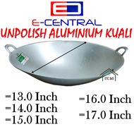 E-Central 13"- 17"  Aluminium Kuali Wok Kuali Aluminium Kasar Kuali Polished /Unpolish