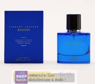 🔥น้ำหอมzara🔥  ZARA VIBRANT LEATHER BOGOSS EDP กลิ่นหอมสดชื่นแบบในสวนผลไม้ หอมติดทน 7-8 ชม. [พร้อมส่ง