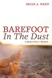 Barefoot in the Dust Brian Wren