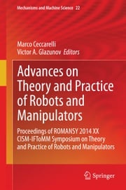 Advances on Theory and Practice of Robots and Manipulators Marco Ceccarelli