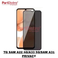 TEMPERED GLASS SAM A22 4G/A33 5G/SAM A31 PRIVACY NP