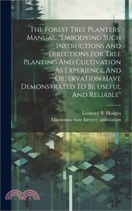 The Forest Tree Planters' Manual. "embodying Such Instructions And Directions For Tree Planting And Cultivation As Experience And Observation Have Dem