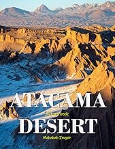 Atacama Desert: A Timeless Visual Journey — A Coffee Table Photo Collection