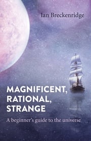 Magnificent, Rational, Strange Ian Breckenridge