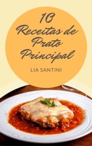 10 Receitas de prato principal Lia Santini
