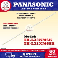 TH-L32XM6K / TH-L32XM68K 32" LED backlight for PANASONIC LED TV. (LAMPU TV)