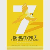 Enneatype 7: The Enthusiast, Optimist, Epicurean: An Interactive Workbook