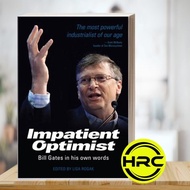 The impatient optimist: Bill Gates in his own words Gates, Bill, Rooster