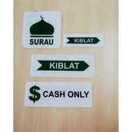 ACRYLIC SIGN BOARD - SURAU/ ACRYLIC SIGN BOARD - KIBLAT/ ACRYLIC SIGN BOARD - $ CASH ONLY/ ACRYLIC S