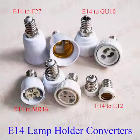 Lamp Holder Converters E14 to E12 Converter E14 to MR16 Adapter E14 to E27 Adapters E14 to GU10 Adap