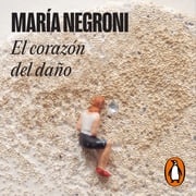 El corazón del daño María Negroni