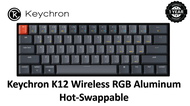 Keychron K12 Hot-Swappable Wireless RGB Aluminum Mechanical Keyboard (60% / Type-C / Hot Swappable / Aluminum Frame)