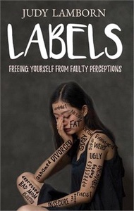 82681.Labels: Freeing Yourself from Faulty Perceptions