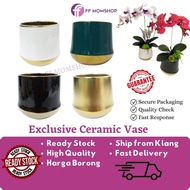 FF MOMSHOP Exclusive Premium Gold Ceramic Pot Metallic Vase Flower Pot Pasu Bunga Seramik Pasu Orkid Gubahan