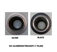 "-EASYLITE- BIGLITE E27 4" (PLAIN) ALUMINUM PINLIGHT