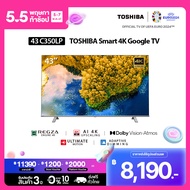 [Pre-sale to 18 Mar]Toshiba TV 43C350LP ทีวี 43 นิ้ว 4K Ultra HD HDR 10 Google TV High Dynamic Range Dolby Vision Atmos smart tv สมาร์ททีวี