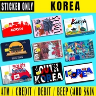 KOREA - (SKIN CARD STICKER) ATM/CREDIT/DEBIT/BEEP CARD STICKER LAMINATED
