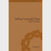 Selling Cromwell’s Wars: Media, Empire and Godly Warfare, 1650-1658