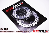 จานดิสเบรค หน้าหลัง KAMUI/ CT-125 จานหน้า 220 มิล จานหลัง 190 มิลครับ ใบจานงานสแตนเลส นำเข้าจากญี่ปุ