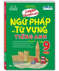 Global success luyện chuyên sâu ngữ pháp và từ vựng tiếng anh lớp 9 tập 2 ( có đáp án)