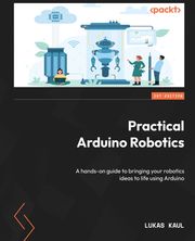 Unlocking the Power of Arduino in DIY Robots Lukas Kaul