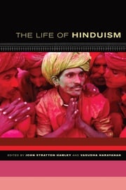 The Life of Hinduism John Stratton Hawley