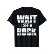 Rock Hunters Geology Lovers Geology Majors Wait I See A Rock T-Shirt, Round Neck Print, Casual Sport