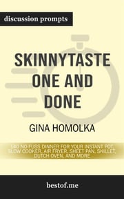 Summary: "Skinnytaste One and Done: 140 No-Fuss Dinners for Your Instant Pot®, Slow Cooker, Air Fryer, Sheet Pan, Skillet, Dutch Oven, and More" by Gina Homolka | Discussion Prompts bestof.me