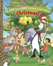 The Cat in the Hat Knows A Lot About Christmas! (Dr. Seuss/Cat in the Hat) Tish Rabe