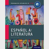 Espanol A: Literatura, Libro del Alumno: Programa del Diploma del Ib Oxford