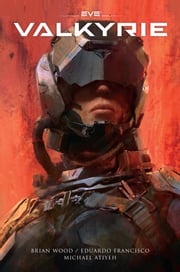 EVE: Valkyrie Brian Wood