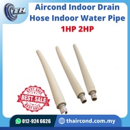 Aircond Indoor Drain Hose Indoor Water Pipe 1HP 2HP