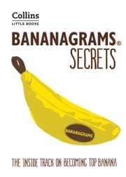 BANANAGRAMS® Secrets: The Inside Track on Becoming Top Banana (Collins Little Books) Collins Dictionaries