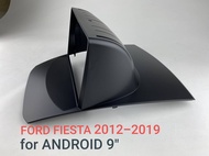 หน้ากากวิทยุ FORD FIESTA ปี2011-2018 สำหรับเปลี่ยนจอ Android 9" บนแผงหน้าปัทม์