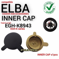 ELBA Cooker Hob Accessories Burner Cap ( Inner Cap ) For EGH-K8942GBK / EGH-K8943GBK / EGH-K8742GBK