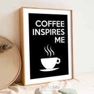 Coffee Quote Poster - Coffee Inspires Me - Inspirational Wall Decoration Frame Wall Sticker