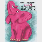Do Not Think About Pink Elephants