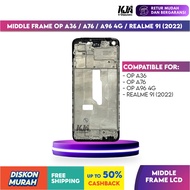 Middle Frame LCD OP A36 / A76 / A96 4G / REALME 9I 2022 Original